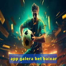 app galera bet baixar